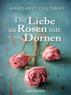 cover image of Die Liebe zu Rosen mit Dornen